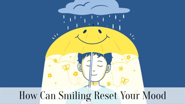 How Can Smiling Reset Your Mood