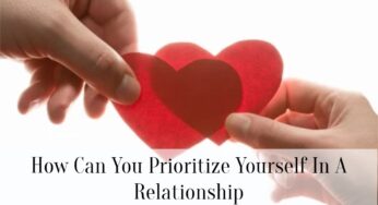 How Can You Prioritize Yourself In A Relationship