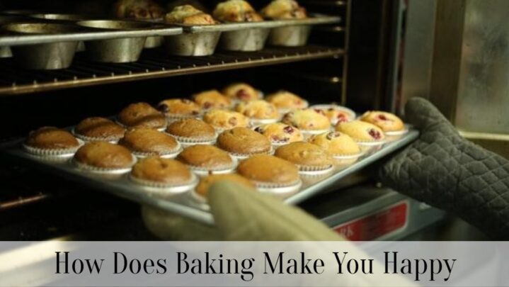 How Does Baking Make You Happy