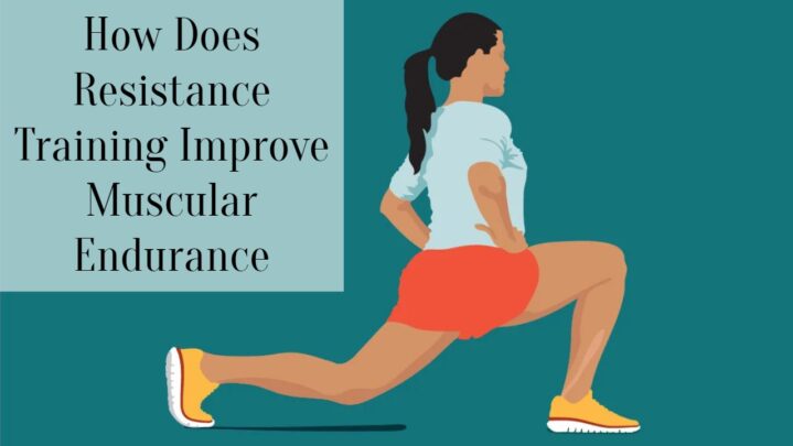 How Does Resistance Training Improve Muscular Endurance