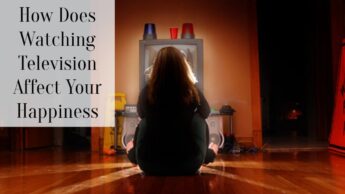How Does Watching Television Affect Your Happiness