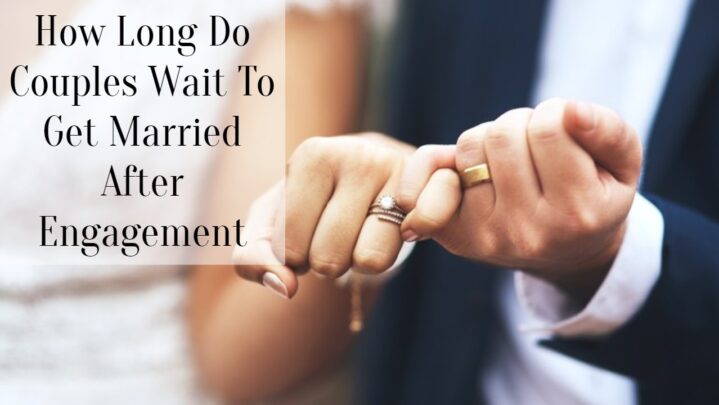 How Long Do Couples Wait To Get Married After Engagement