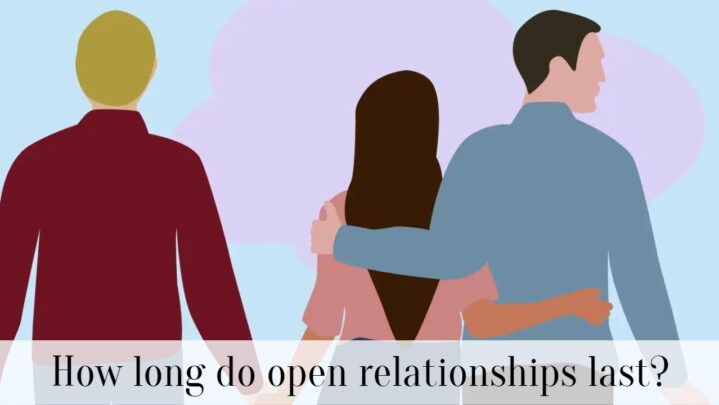 How long do open relationships last?