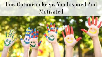 How Optimism Keeps You Inspired And Motivated