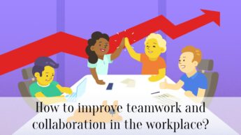 How to improve teamwork and collaboration in the workplace?