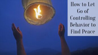 How to Let Go of Controlling Behavior to Find Peace