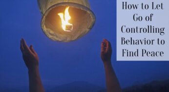 How to Let Go of Controlling Behavior to Find Peace