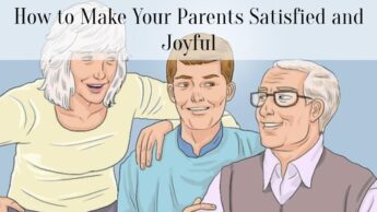 How to Make Your Parents Satisfied and Joyful