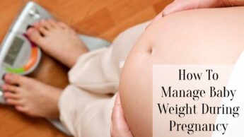 How To Manage Baby Weight During Pregnancy