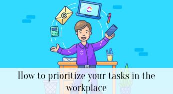 How to prioritize your tasks in the workplace