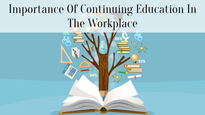 Importance Of Continuing Education In The Workplace