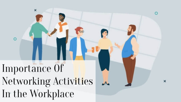 Importance Of Networking Activities In the Workplace