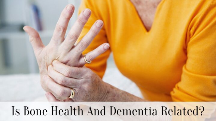 Is Bone Health And Dementia Related?
