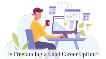 Is Freelancing a Good Career Option?
