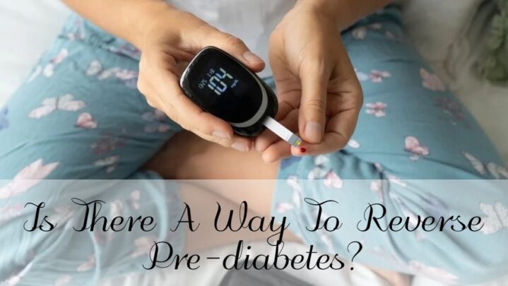 Is There A Way To Reverse Pre-diabetes?