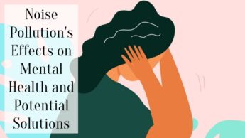 Noise Pollution’s Effects on Mental Health and Potential Solutions