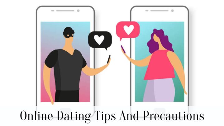 Online Dating Tips And Precautions