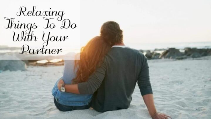 Relaxing Things To Do With Your Partner