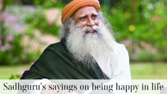 Sadhguru’s sayings on being happy in life