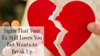 Signs That Your Ex Still Loves You But Wants to Break Up