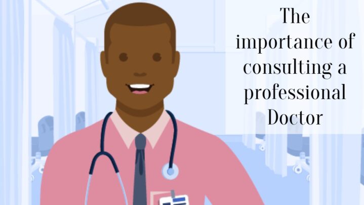 The importance of consulting a professional Doctor
