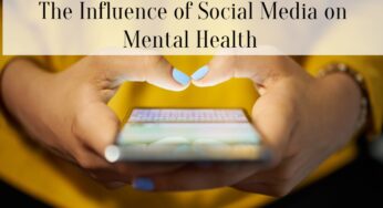 The Influence of Social Media on Mental Health and How to Have a Positive Connection with It