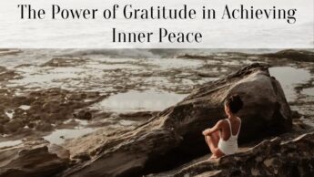 The Power of Gratitude in Achieving Inner Peace