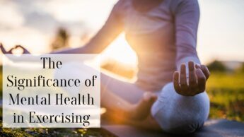 The Significance of Mental Health in Exercising and How to Maintain a Positive Attitude