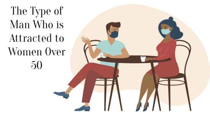 The Type of Man Who is Attracted to Women Over 50