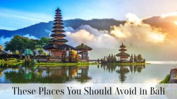 These Places You Should Avoid in Bali