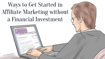 Ways to Get Started in Affiliate Marketing without a Financial Investment