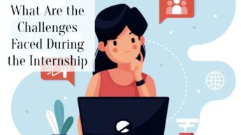 What Are the Challenges Faced During the Internship