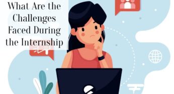 What Are the Challenges Faced During the Internship