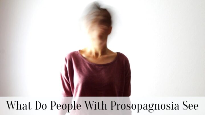 What Do People With Prosopagnosia See
