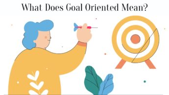 What Does Goal Oriented Mean?