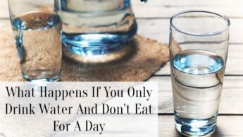 What Happens If You Only Drink Water And Don’t Eat For A Day