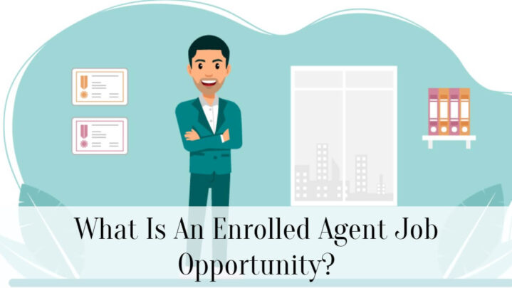 What Is An Enrolled Agent Job Opportunity?