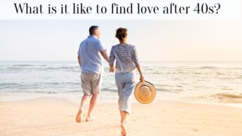 What is it like to find love after 40s?