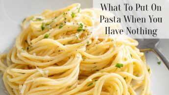What To Put On Pasta When You Have Nothing
