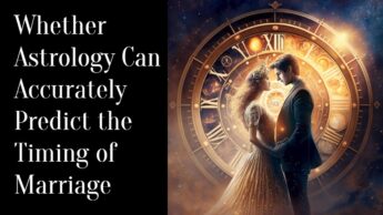 Whether Astrology Can Accurately Predict the Timing of Marriage