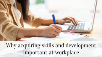 Why acquiring skills and development important at workplace