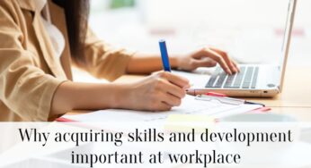 Why acquiring skills and development important at workplace