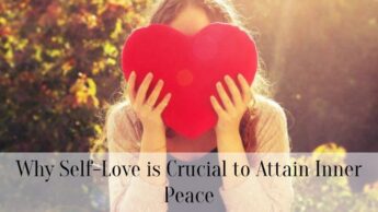 Why Self-Love is Crucial to Attain Inner Peace