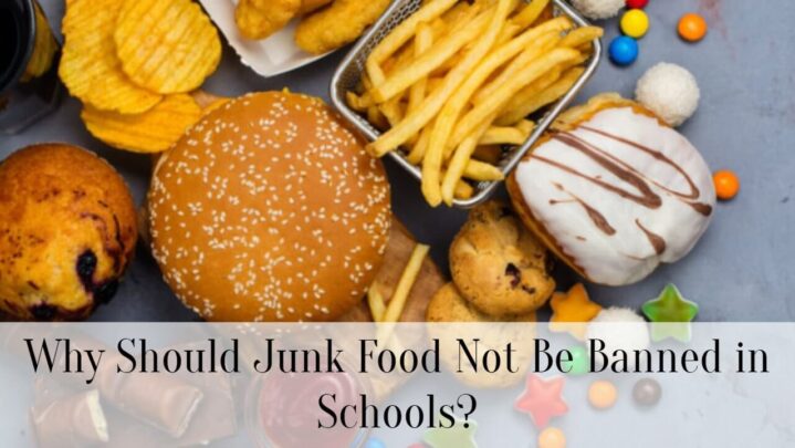 Why Should Junk Food Not Be Banned in Schools?