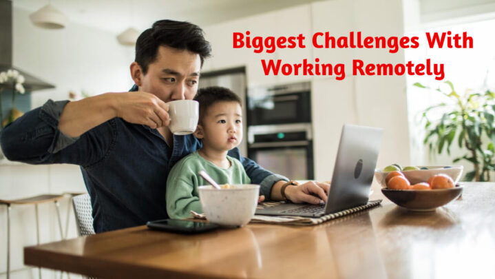 Biggest Challenges With Working Remotely