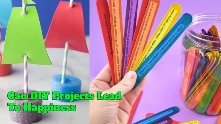 Can DIY Projects Lead To Happiness