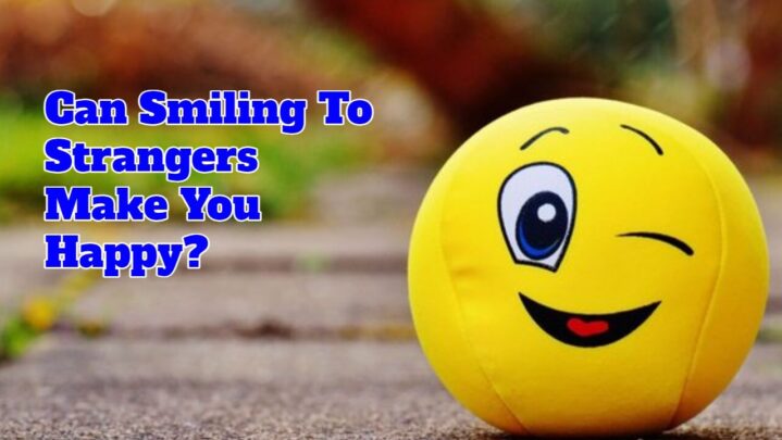 Can Smiling To Strangers Make You Happy?