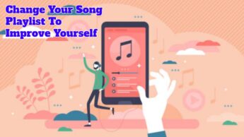 Change Your Song Playlist To Improve Yourself