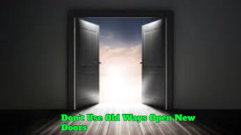 Don’t Use Old Ways Open New Doors
