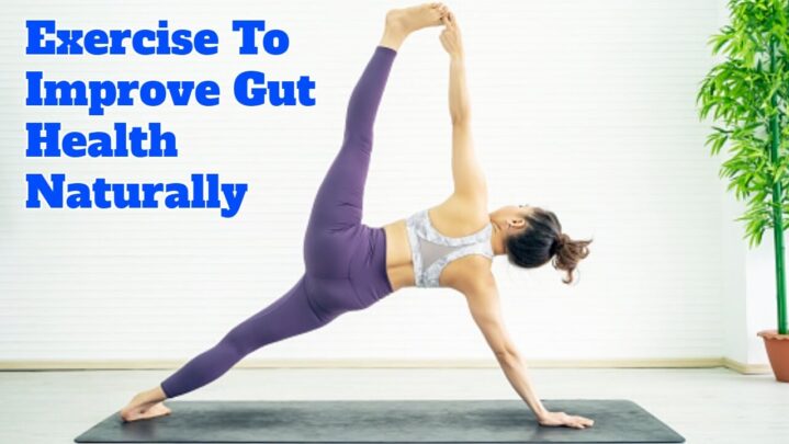 Exercise To Improve Gut Health Naturally